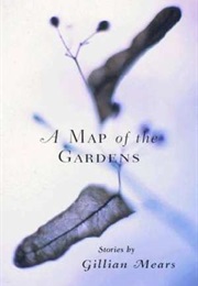 A Map of the Gardens (Gillian Mears)