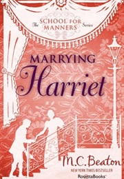 Marrying Harriet (M.C.Beaton)