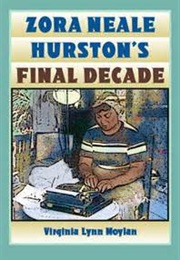 Zora Neale Hurston's Final Decade (Virginia Lynn Moylan)