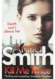 Kill Me Twice (Anna Smith)