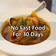 No Fast Food for 30 Days
