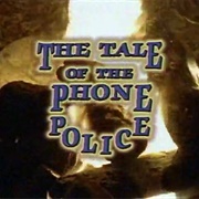 The Tale of the Phone Police