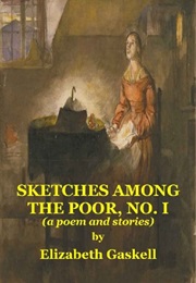 Sketches Among the Poor (Elizabeth Gaskell)