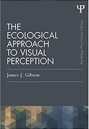 An Ecological Approach to Visual Perception (JJ Gibson)