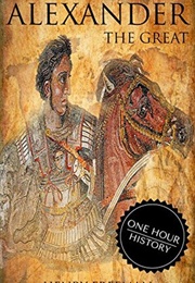 Alexander the Great: A History From Beginning to End (Henry Freeman)
