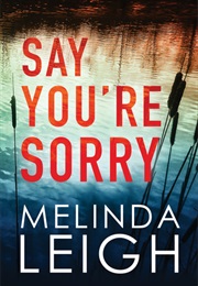 Say You&#39;re Sorry (Morgan Dane #1) (Melinda Leigh)