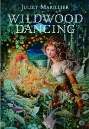Wildwood Dancing (Juliet Marillier)