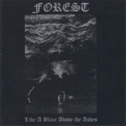 Forest - Like a Blaze Avobe the Ashes