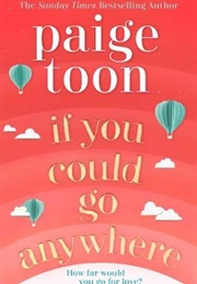 If You Could Go Anywhere (Paige Toon)
