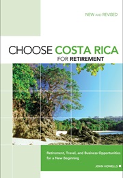 Choose Costa Rica for Retirement (John Howells)