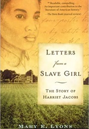 Letters From a Slave Girl: The Story of Harriet Jacobs (Mary E. Lyons)