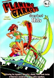 Flaming Carrot Volume 3: Flaming Carrot's Greatest Hits (Bob Burden)