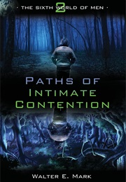 Paths of Intimate Contention (Walter E. Mark)