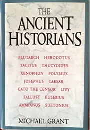 The Ancient Historians (Michael Grant)