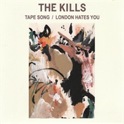 Tape Song - The Kills