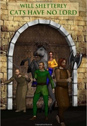 Cats Have No Lord (Will Shetterly)