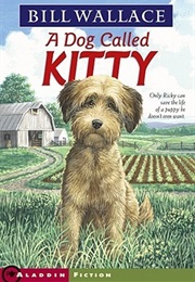 A Dog Called Kitty (Bill Wallace)
