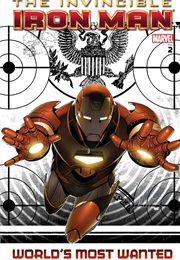Invincible Iron Man: World&#39;s Most Wanted (Invincible Iron Man #8-19)