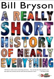 A Really Short History of Nearly Everything (Bill Bryson)