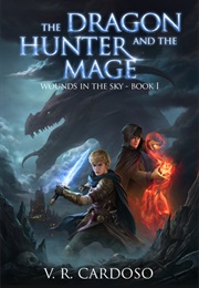 The Dragon Hunter and the Mage (V.R. Cardoso)