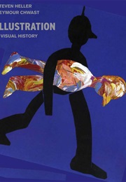 Illustration a Visual History (Seymour Chwast)