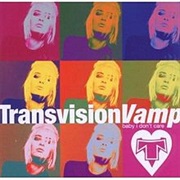 Transvision Vamp - Baby I Don't Care
