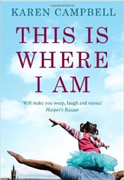 This Is Where I Am (Karen Campbell)