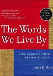 The Words We Live By: Your Annotated Guide to the Constitution (Linda R. Monk)