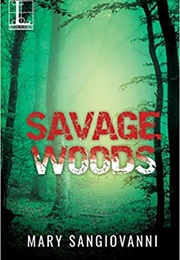 Savage Woods (Mary Sangiovanni)