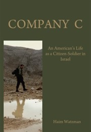 Company C: An American&#39;s Life as a Citizen-Soldier in Israel (Haim Watzman)