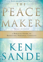 The Peacemaker (Ken Sande)