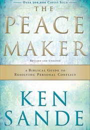 The Peacemaker (Ken Sande)