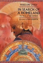 In Search of a Homeland : The Story of the Aeneid (Penelope Lively)