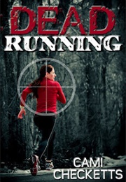 Dead Running (Cami Checketts)