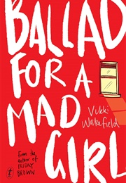 Ballad for a Mad Girl (Vikki Wakefield)