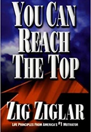 You Can Reach the Top (Zig Ziglar)