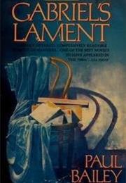 Paul Bailey: Gabriel's Lament