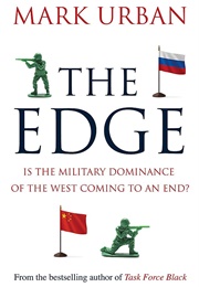 The Edge: Is the Military Dominance of the West Coming to an End? (Mark Urban)