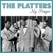 My Prayer - The Platters