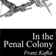 In the Penal Colony by Franz Kafka