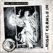 The Crüxshadows — ... Night Crawls In