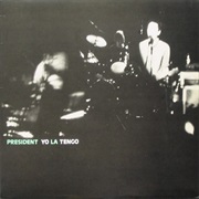 Yo La Tengo - President Yo La Tengo