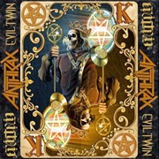 Anthrax - Evil Twin