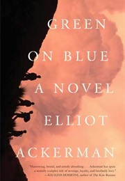 Green on Blue (Elliot Ackerman)