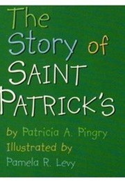 The Story of Saint Patrick&#39;s Day (Patricia A. Pingry)