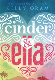 Cinder &amp; Ella (Kelly Oram)