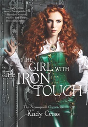 The Girl With the Iron Touch (Kady Cross)