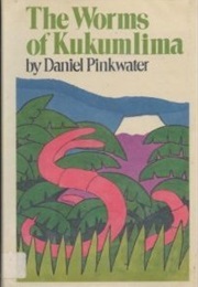 The Worms of Kukumlima (Daniel Pinkwater)