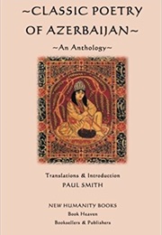 Classic Poetry of Azerbaijan (Paul Smith)