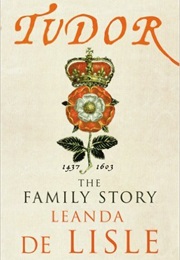 Tudor: The Family Story (Leanda De Lisle)